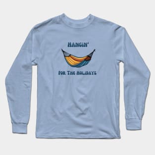 Hangin' for the Holidays Long Sleeve T-Shirt